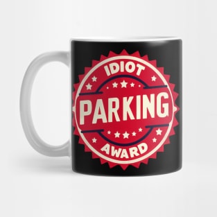 Funny Idiot Parking Award Retro Badge Mug